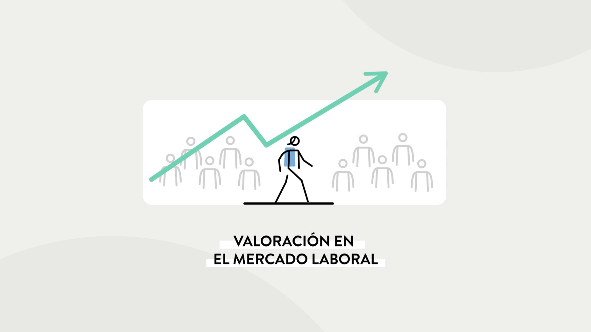 El estudiante sube por una línea ascendente: «Valoración en el mercado laboral».